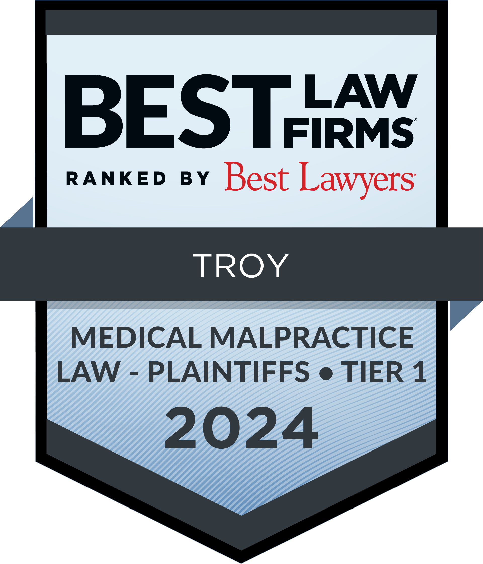 As Ranked by Best Lawyers: Best Law Firms in Troy - Medical Malpractice Law - Plaintiffs, Tier 1, 2024